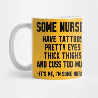 Some Nurses cuss too much Mug